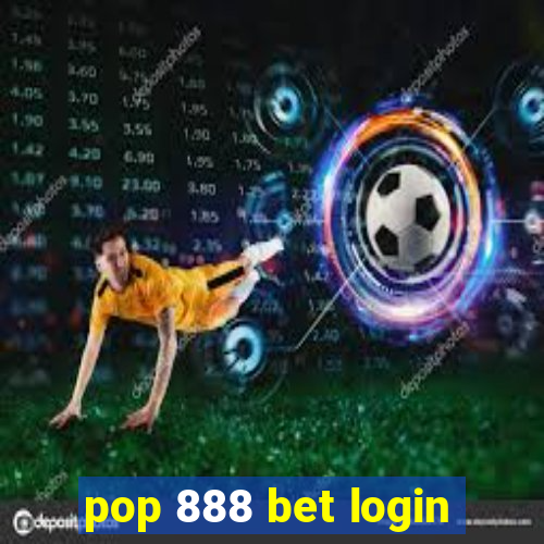 pop 888 bet login